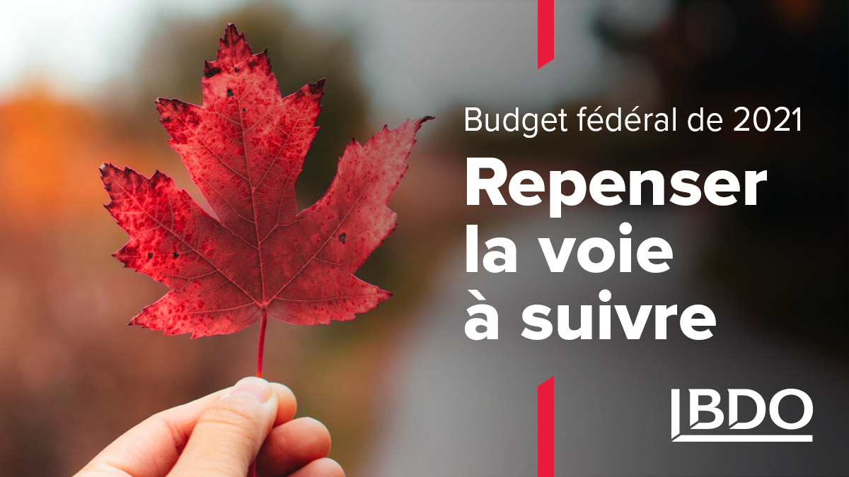 Budget fédéral de 2021 | BDO Canada