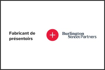 Fabricant de présentoirs et Burlington Street Partners